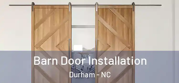 Barn Door Installation Durham - NC