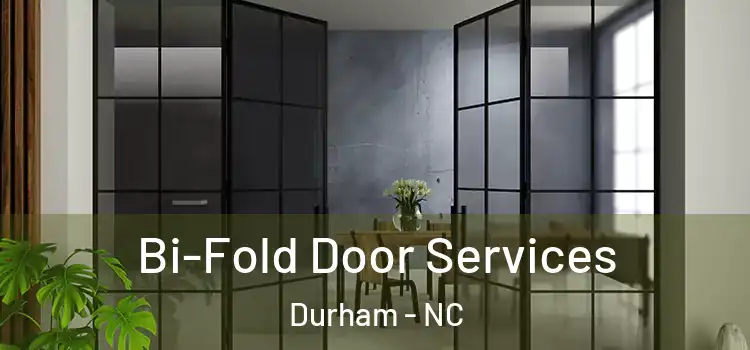 Bi-Fold Door Services Durham - NC