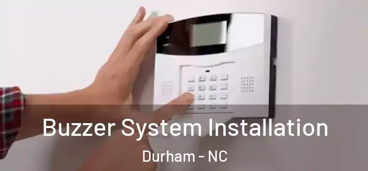 Buzzer System Installation Durham - NC