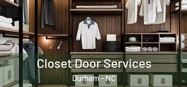 Closet Door Services Durham - NC