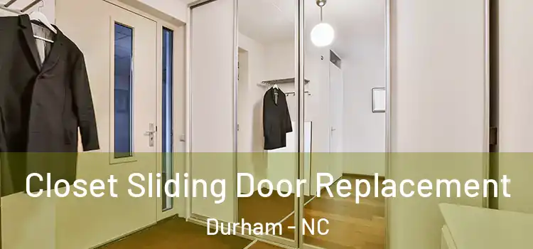 Closet Sliding Door Replacement Durham - NC