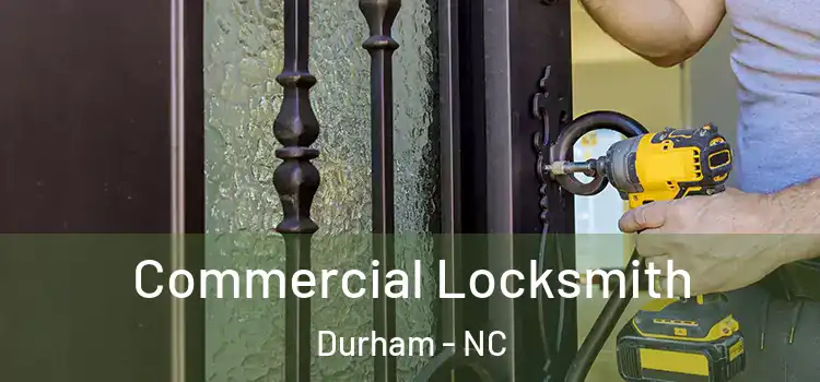 Commercial Locksmith Durham - NC