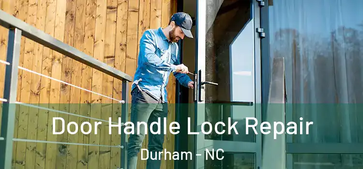 Door Handle Lock Repair Durham - NC