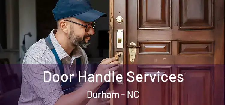 Door Handle Services Durham - NC