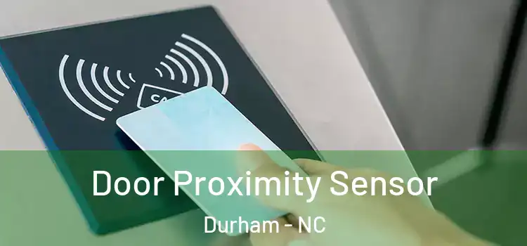 Door Proximity Sensor Durham - NC