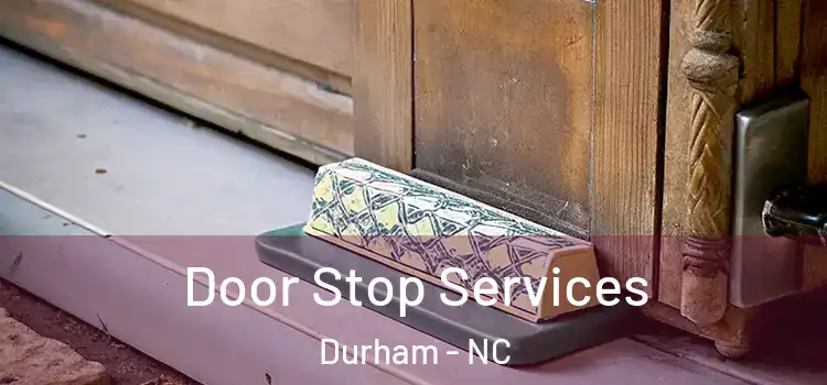  Door Stop Services Durham - NC