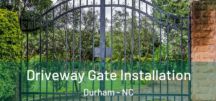  Driveway Gate Installation Durham - NC