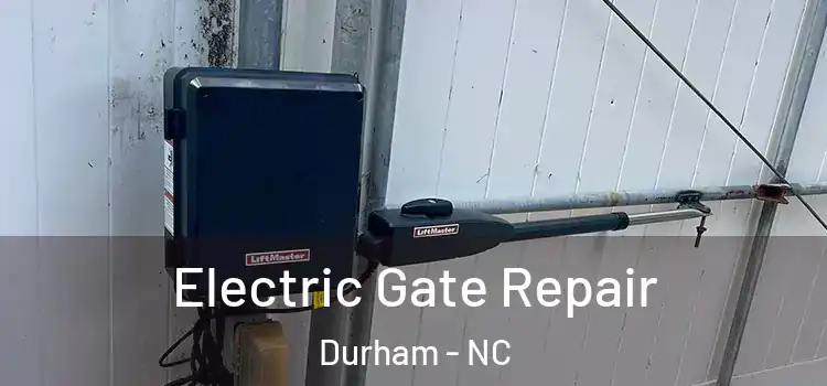 Electric Gate Repair Durham - NC