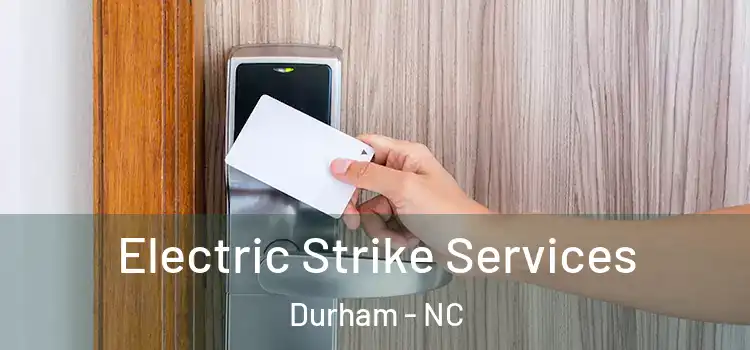 Electric Strike Services Durham - NC
