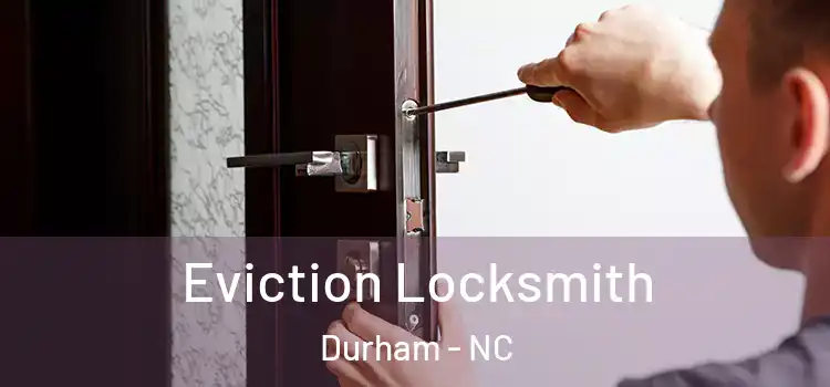  Eviction Locksmith Durham - NC