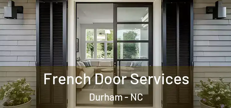  French Door Services Durham - NC