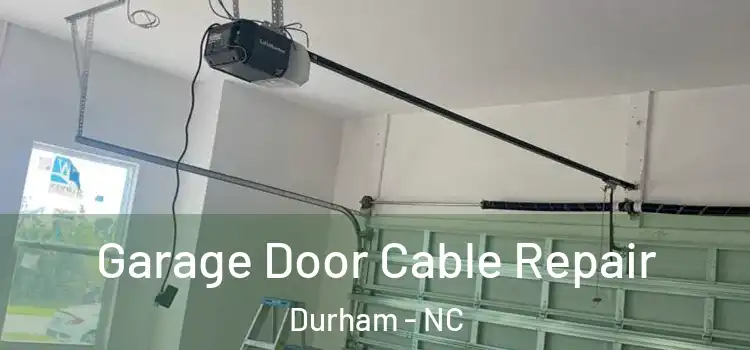  Garage Door Cable Repair Durham - NC