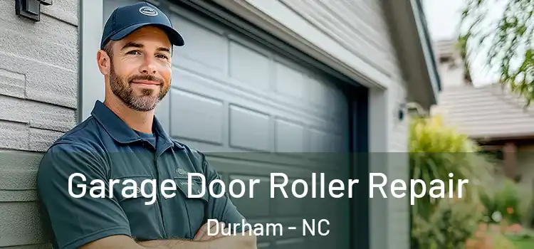  Garage Door Roller Repair Durham - NC