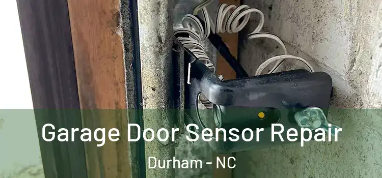  Garage Door Sensor Repair Durham - NC