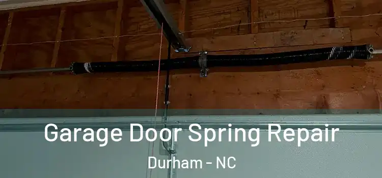  Garage Door Spring Repair Durham - NC