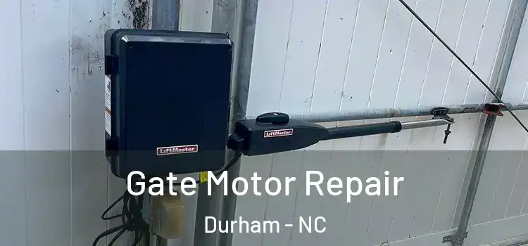 Gate Motor Repair Durham - NC