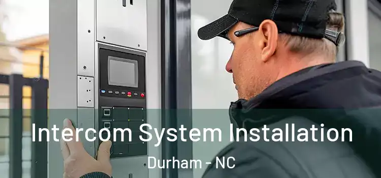Intercom System Installation Durham - NC