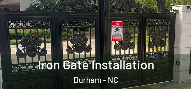 Iron Gate Installation Durham - NC