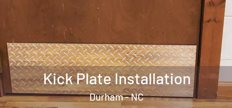 Kick Plate Installation Durham - NC