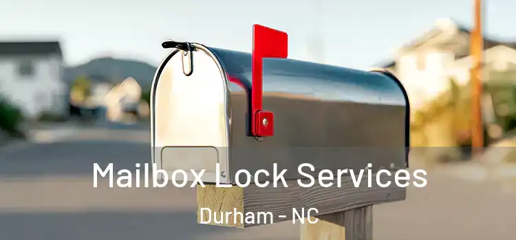  Mailbox Lock Services Durham - NC