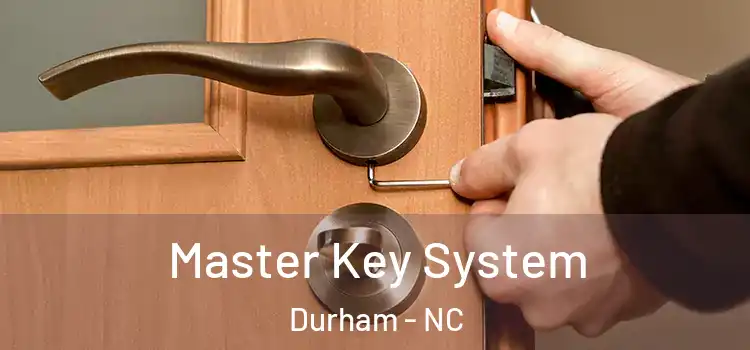 Master Key System Durham - NC