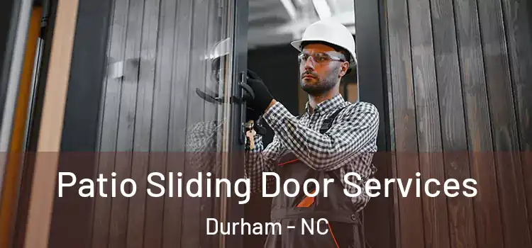 Patio Sliding Door Services Durham - NC