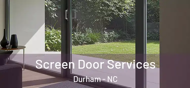  Screen Door Services Durham - NC