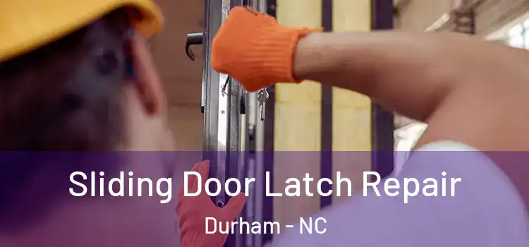  Sliding Door Latch Repair Durham - NC