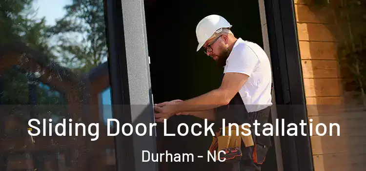 Sliding Door Lock Installation Durham - NC