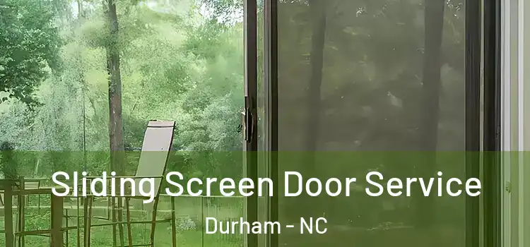 Sliding Screen Door Service Durham - NC