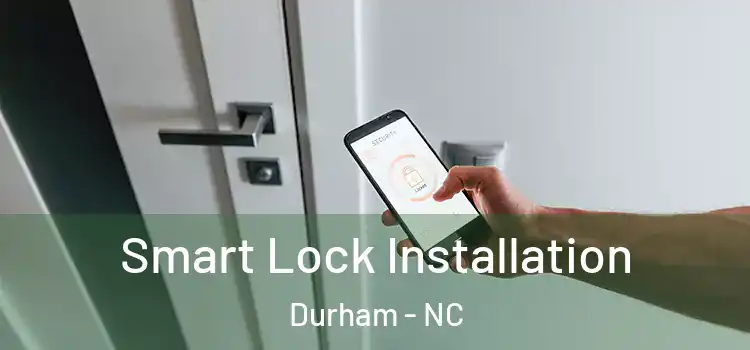  Smart Lock Installation Durham - NC
