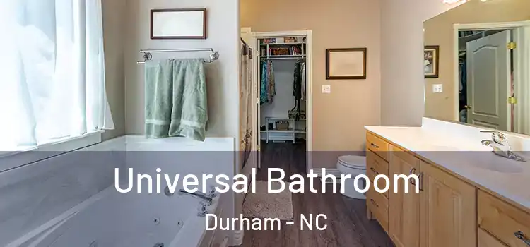 Universal Bathroom Durham - NC